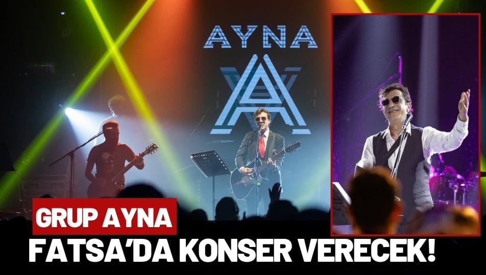 Grup Ayna Fatsa’da Konser Verecek! İşte Tarih ve Saat