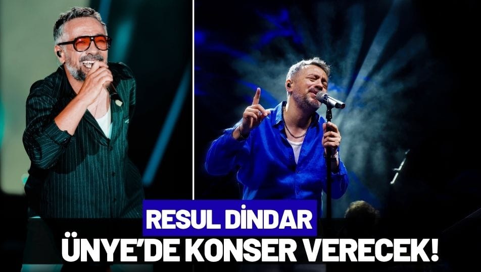 Resul Dindar Ünye’de Konser Verecek! İşte Tarih ve Saat