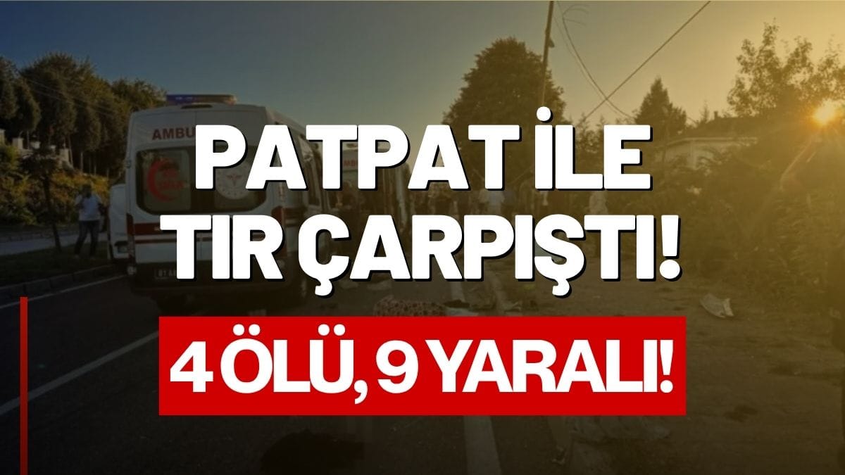 Fındık işçilerini taşıyan patpat ile tır çarpıştı: 4 ölü 9 yaralı…