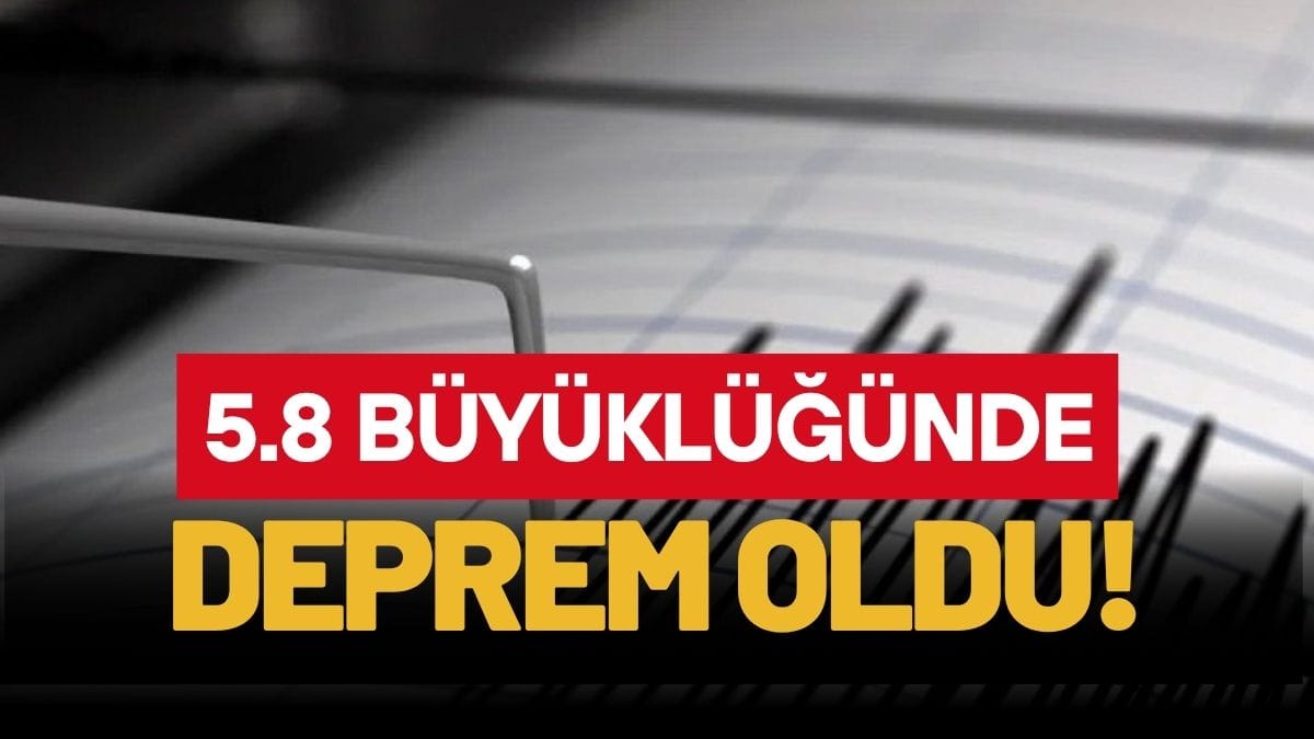 5.8 Büyüklüğünde Deprem Oldu!